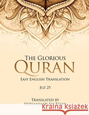 The Glorious Quran, JUZ 25, EASY ENGLISH TRANSLATION, WORD BY WORD Mohammad Ali Khan 9781917306669