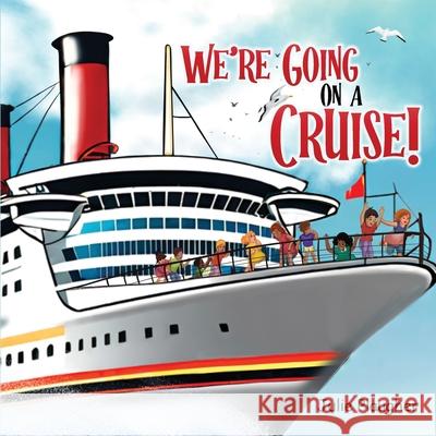 We're Going on a Cruise! Julie Plaugher 9781917306799 Julie Plaugher