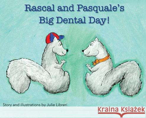 Rascal and Pasquale's Big Dental Day! Julie Libreri 9781917306904 Julie Libreri