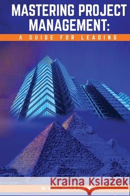 Mastering Project Management: A Guide for Leading Victor Allen Ron May 9781917327022