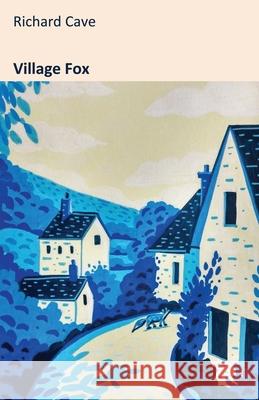 Village Fox Richard Cave 9781917334082