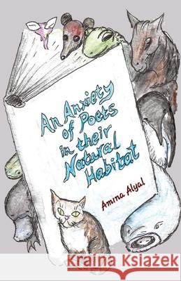 An Anxiety of Poets in their Natural Habitat Amina Alyal 9781917334235 Stairwell Books