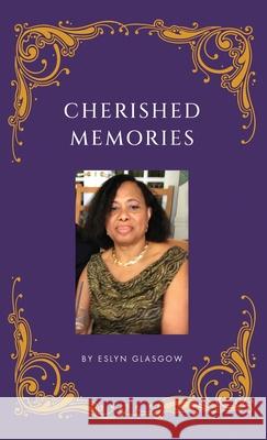 Cherished Memories Eslyn Glasgow 9781917336277