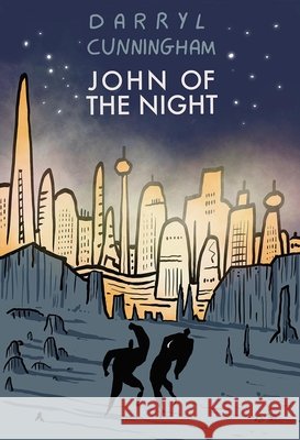 John of the Night Darryl Cunningham 9781917355339