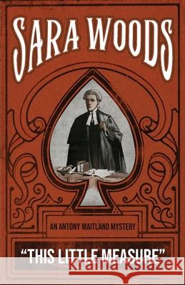 This Little Measure: An Antony Maitland Mystery Sara Woods Curtis Evans 9781917382168