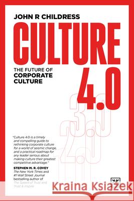 Culture 4.0: The Future of Corporate Culture John R. Childress 9781917391979