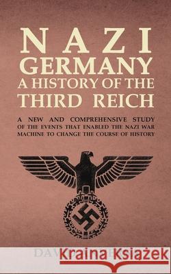 Nazi Germany A History of the Third Reich David Anversa 9781917394116 David Anversa