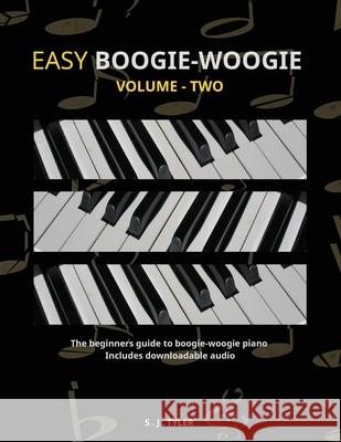 Easy Boogie-Woogie: Volume-Two S. J. Tyler 9781917396004 Southern House Publishing