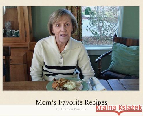 Mom's Favorite Recipes Carmen Basalone 9781917399784 Dan Basalone
