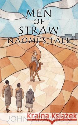 Men of Straw: Naomi's Tale John Adamson 9781917411332