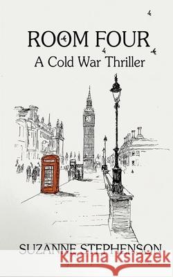 Room Four: A Cold War Thriller Suzanne Stephenson 9781917411516 Mirador Publishing
