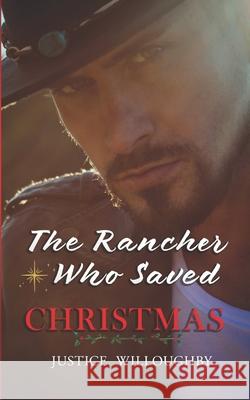 The Rancher who saved Christmas Justice Willoughby 9781917437486 Ghostly Whisper Limited