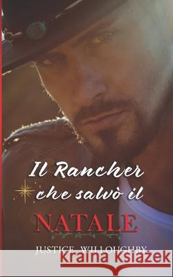 Il Rancher che salv? il Natale Justice Willoughby 9781917437493 Ghostly Whisper Limited