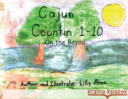 Cajun Countin 1-10 Lilly Ahna 9781917438674 Geneva A. Glapion-Refuge