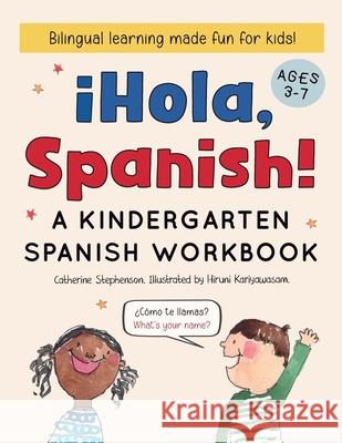 ?Hola, Spanish!: A Kindergarten Spanish Workbook Catherine Stephenson Hiruni Kariyawasam 9781917442015