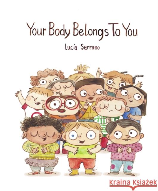 Your Body Belongs to You Lucia Serrano 9781917453813