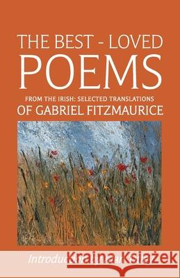 The Best-Loved Poems from the Irish: Selected Translations of Gabriel Fitzmaurice Gabriel Fitzmaurice Sarah O Alan Titley 9781917453974