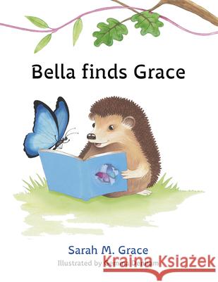 Bella finds Grace Sarah Grace 9781917455022