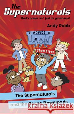 The Supernaturals and the Divine Downloads Andy Robb 9781917455053 Sarah Grace Publishing
