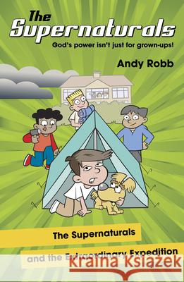 The Supernaturals and the Extraordinary Expedition Andy Robb 9781917455176 Sarah Grace Publishing