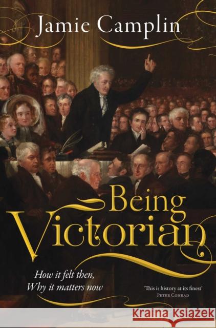 Being Victorian: How it felt then, Why it matters now Camplin, Jamie 9781917458283 Unicorn