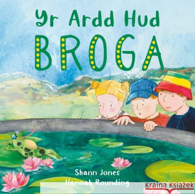 Yr Ardd Hud: Broga Shann Jones 9781917467285