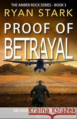 Proof of Betrayal: Amber Rock Ryan Stark 9781917504072