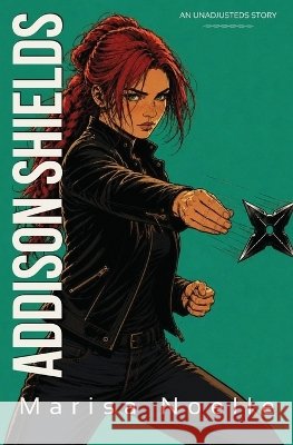 Addison Shields: A Coming of Age Sci-fi Dystopian Action Adventure Marisa Noelle 9781917581134 Marisa Noelle
