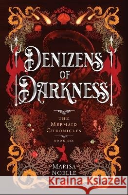 Denizens of Darkness: A Forbidden Love, Enemies to Lovers Fantasy Romance Retelling Noelle, Marisa 9781917581264 Marisa Noelle