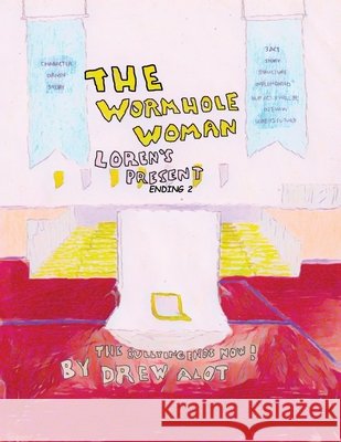 The Wormhole Woman - Loren's Present (ENDING 2) Drew Alot 9781917605212 Drew Alot