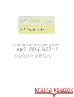Supway Manager: Supway Manager Drew Alot Alana Beck Hugh Mann Human Mann 9781917605489