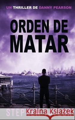 Orden de Matar: Translation of Command To Kill Stephen Taylor 9781917616270