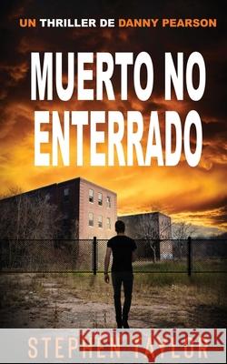 Muerto No Enterrado: Translation of Won't Stay Dead Stephen Taylor 9781917616300
