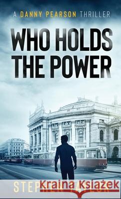 Who Holds The Power Stephen Taylor 9781917616713