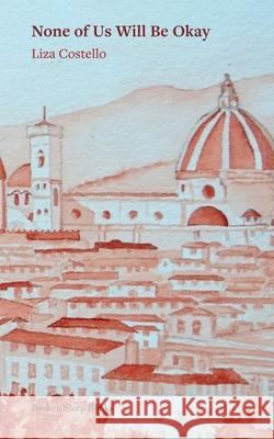 None of Us Will Be Okay Liza Costello 9781917617536