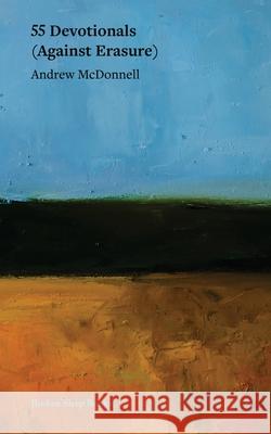 55 Devotionals (Against Erasure) Andrew McDonnell 9781917617581 Broken Sleep Books