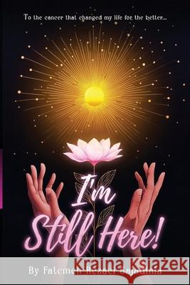 I'm Still Here! Fatemeh Rezaei Sajadinia 9781917618571 London Book Publisher