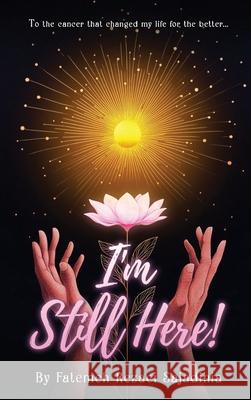 I'm Still Here! Fatemeh Rezaei Sajadinia 9781917618588 London Book Publisher