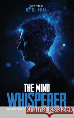 The Mind Whisperer R. B. Hill 9781917618731 London Book Publisher