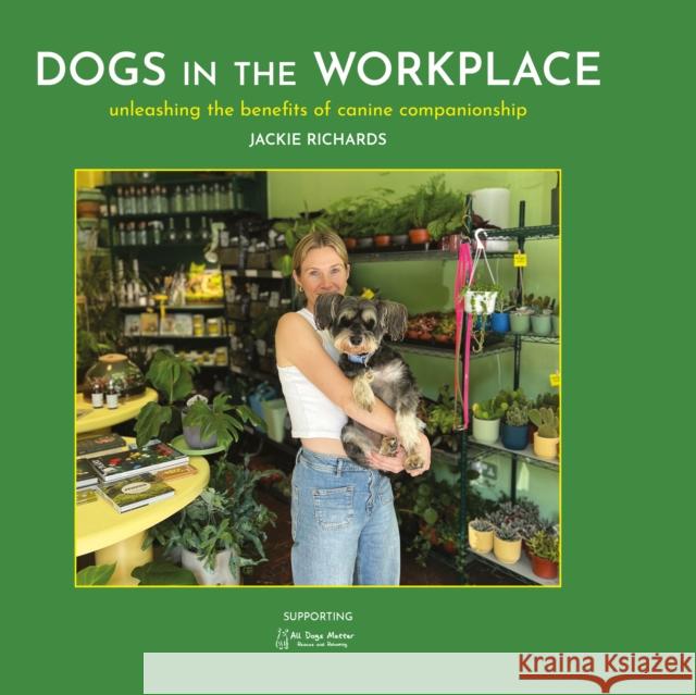 Dogs in the Workplace Jackie Richards 9781917625050 By The Book