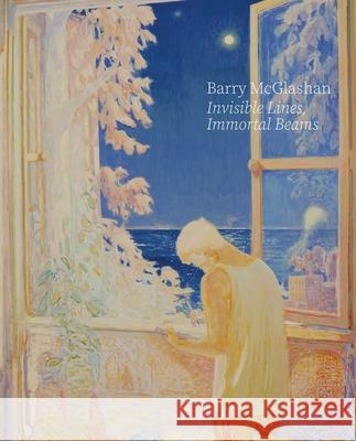 Barry McGlashan: Invisible Lines, Immortal Beams  9781917627122 Hurtwood Books