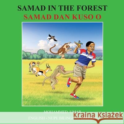 Samad in the Forest: English - Nupe Bilingual Edition Mohammed Umar Ismail Abayomi Yusuf 9781917632836 Salaam Publishing