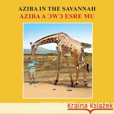 Aziba in the Savannah: English - Asante Bilingual Edition Mohammed Umar 9781917632843