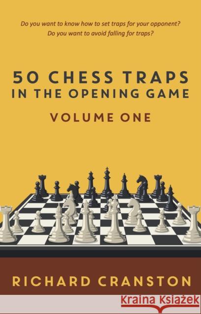 50 Chess Traps in the Opening - volume one Richard Cranston 9781917673204