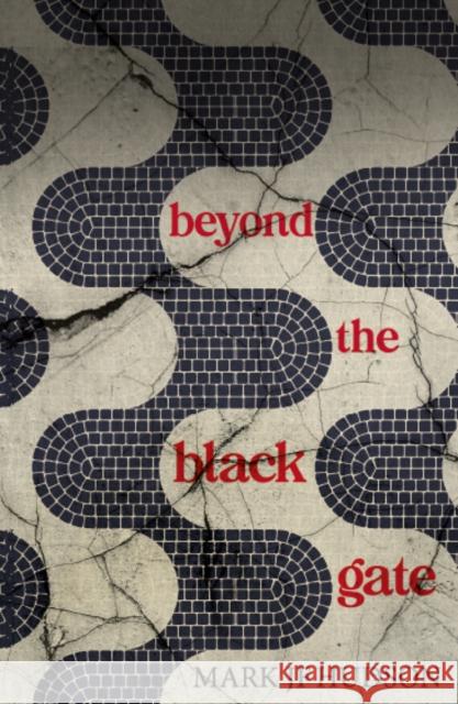 Beyond the Black Gate Mark JF Hudson 9781917673211