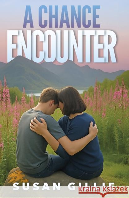 A Chance Encounter Susan Gillie 9781917673426