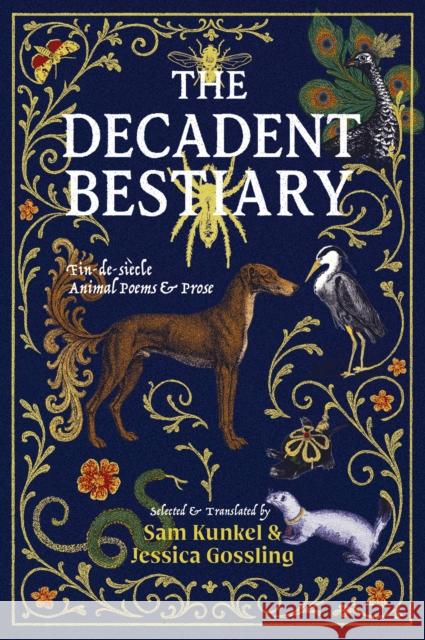 The Decadent Bestiary Jessica Gossling 9781917674041 Strange Attractor Press