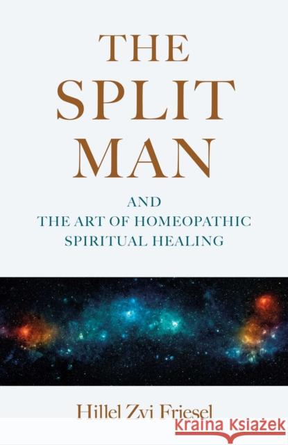 Split Man, The Hillel Zvi Friesel 9781917704007 Collective Ink