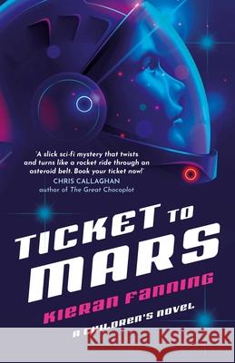Ticket to Mars Kieran Fanning 9781917704496