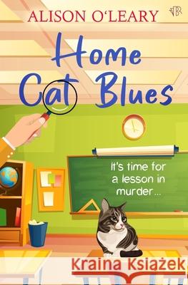 Home Cat Blues Alison O'Leary 9781917705165 Bloodhound Books